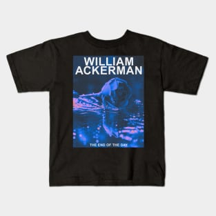 Will Ackerman The End of The Day Kids T-Shirt